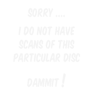 Sorry .... I do not have scans of this particular disc&nbsp;&nbsp;DAMMIT!